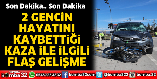 2 gencin öldüğü kaza ile ilgili flaş gelişme