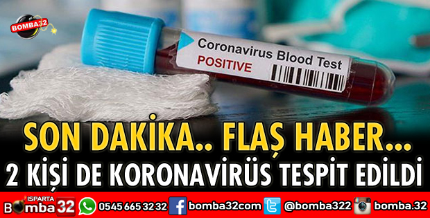2 KİŞİ DE KORONAVİRÜS TESPİT EDİLDİ