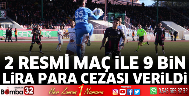 2 resmi maç ile 9 Bin lira para cezası verildi