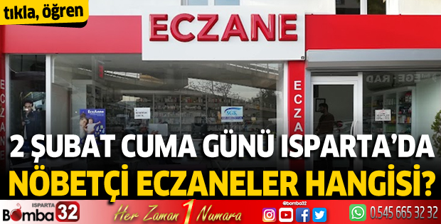 2 Şubat Cuma Isparta'da nöbetçi eczaneler 