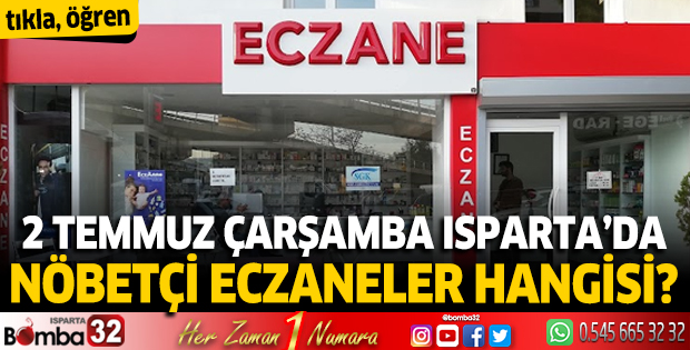 2 Temmuz 2025 Isparta'da nöbetçi eczaneler 