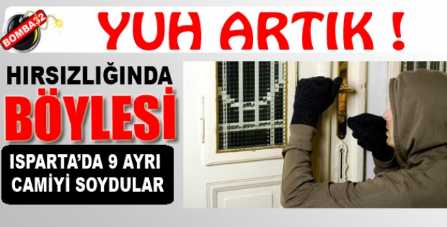 20  GÜNDE 9 AYRI CAMİYİ SOYDULAR !