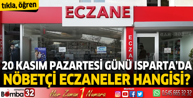20 Kasım 2023 Isparta'da Nöbetçi Eczaneler