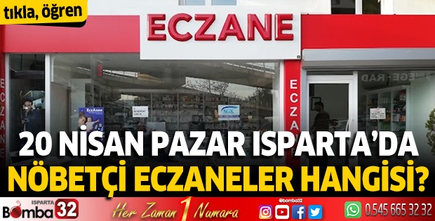 20 Nisan 2025 Isparta'da Nöbetçi Eczaneler