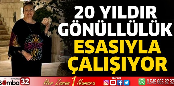 20 yıldır gönüllülük esasıyla çalışıyor