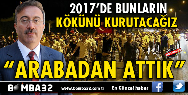2017’DE BUNLARIN KÖKÜNÜ KURUTACAĞIZ