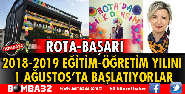 2018-2019 EĞİTİM-ÖĞRETİM YILINI 1 AĞUSTOS’TA BAŞLATIYORLAR