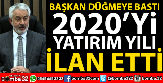 2020 YILI YATIRIM YILI İLAN EDİLDİ