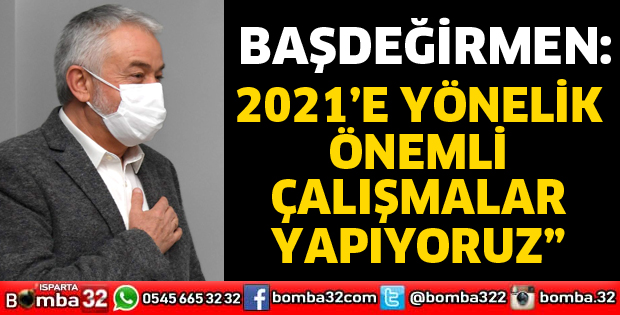 2021 YILINA YÖNELİK ÖNEMLİ ÇALIŞMALAR YAPIYORUZ