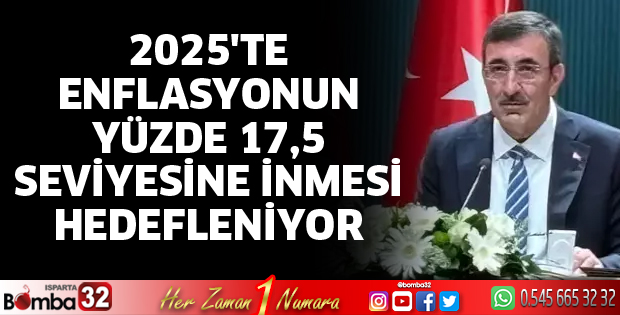 2025'te enflasyonun yüzde 17,5 seviyesine inmesi hedefleniyor