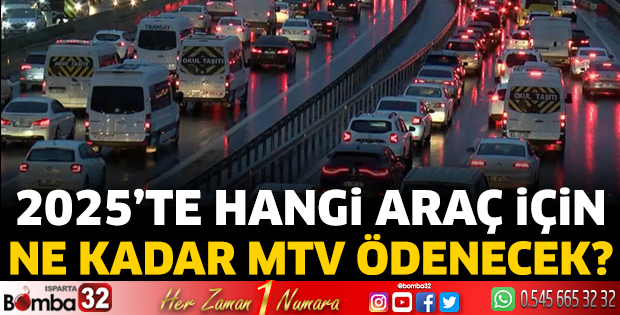 2025'te hangi araç için ne kadar MTV ödenecek?