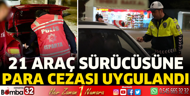 21 araç sürücüsüne para cezası uygulandı