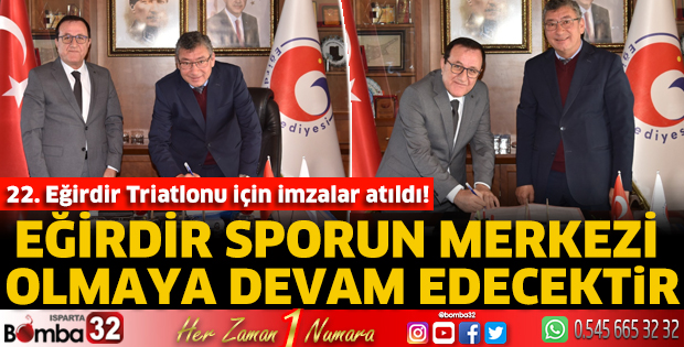 22. Eğirdir Triatlonu için imzalar atıldı