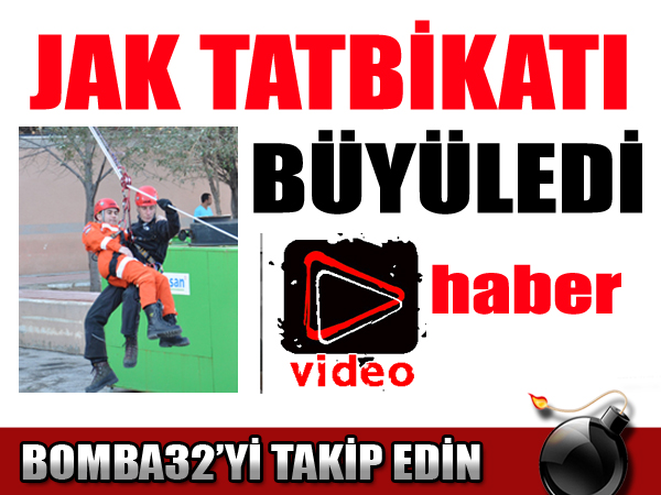 JAK TATBİKATI BÜYÜLEDİ