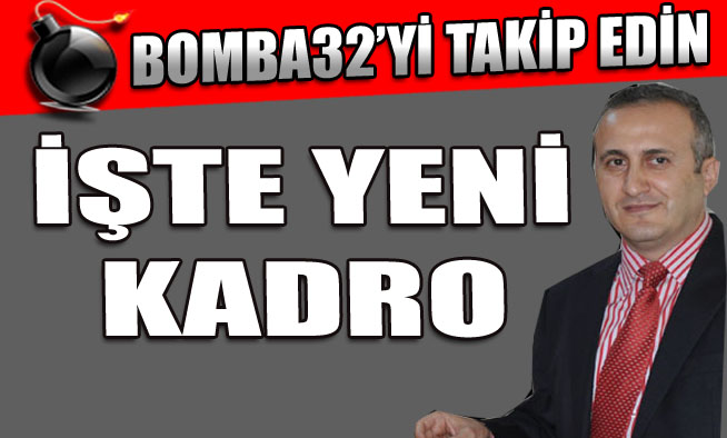 İŞTE YENİ KADRO