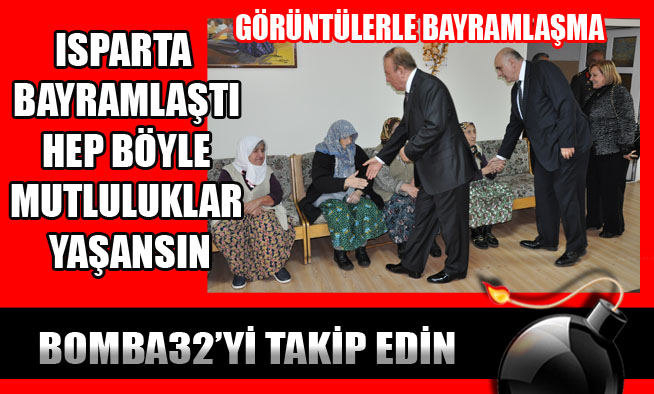 ISPARTA BAYRAMLAŞTI...