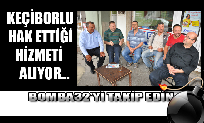 KEÇİBORLU AK PARTİ DÖNEMİNDE 60 YILLIK İSTEKLERİNE KAVUŞTU...