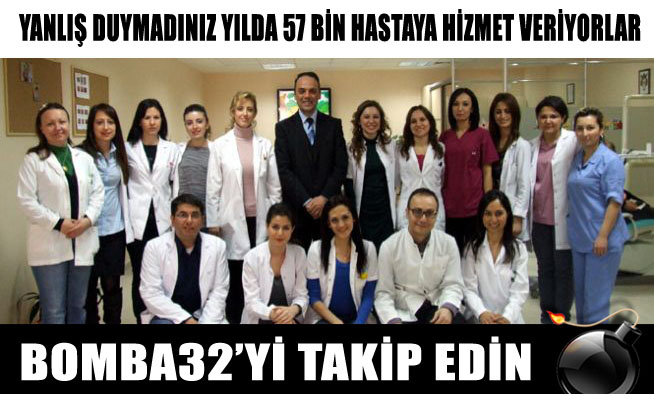 YILDA 57 BİN HASTAYA HİZMET VERİYORLAR