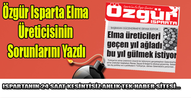 Özgür Isparta Elma Üreticisinin Sorunlarını Yazdı