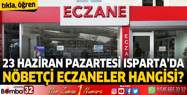 23 Haziran 2025 Isparta'da Nöbetçi Eczaneler