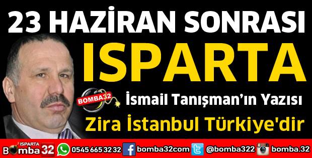 23 HAZİRAN SONRASI ISPARTA