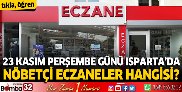 23 Kasım 2023 Isparta Nöbetçi Eczaneler
