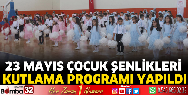 23 Mayıs Çocuk Şenlikleri kutlama programı yapıldı