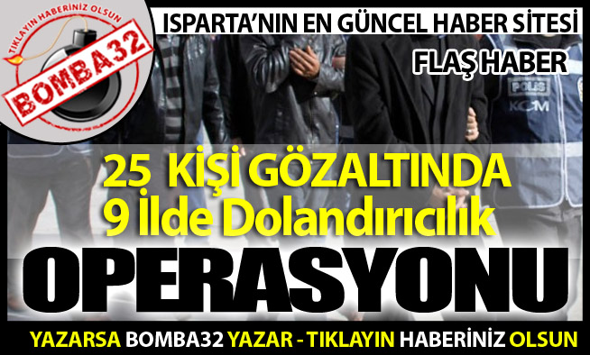9 İlde Dolandırıcılık Operasyonu
