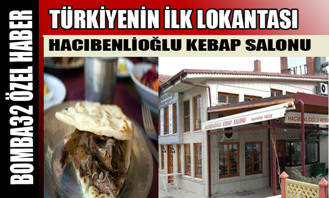 TÜRKİYENİN İLK LOKANTASININ HACIBENLİOĞLU OLDUĞUNU BİLİYORMUSUNUZ?