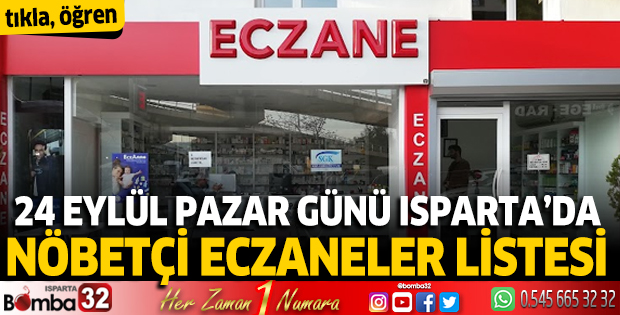 24 Eylül 2023 Isparta'da Nöbetçi Eczaneler 