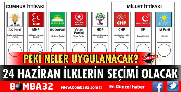24 HAZİRAN İLKLERİN SEÇİMİ OLACAK!