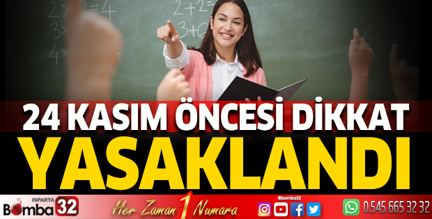 24 Kasım öncesi dikkat! Yasaklandı