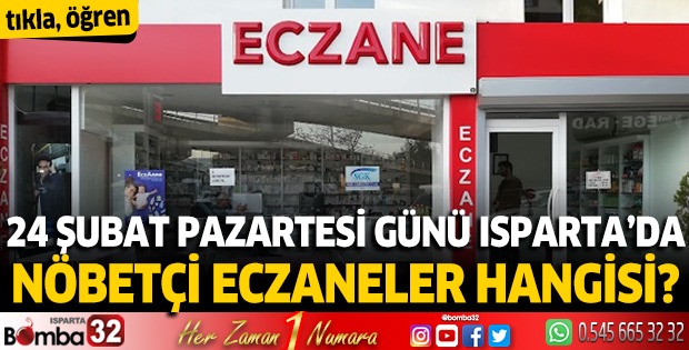24 Şubat 2025 Isparta'da Nöbetçi Eczaneler 