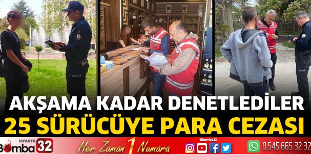 25 araç ve sürücüsüne idari para cezası uygulandı