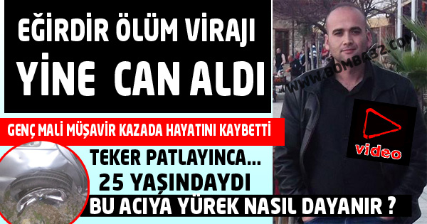 25 YAŞINDAKİ GENÇ KAZADA HAYATINI KAYBBETİ 