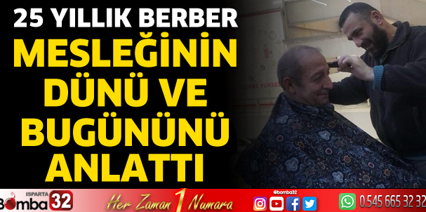 25 Yıllık Berber Mesleğinin Dünü Ve Bugününü Anlattı