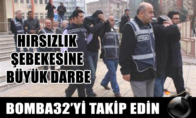 HIRSIZLIK ŞEBEKESİ ÇÖKERTİLDİ