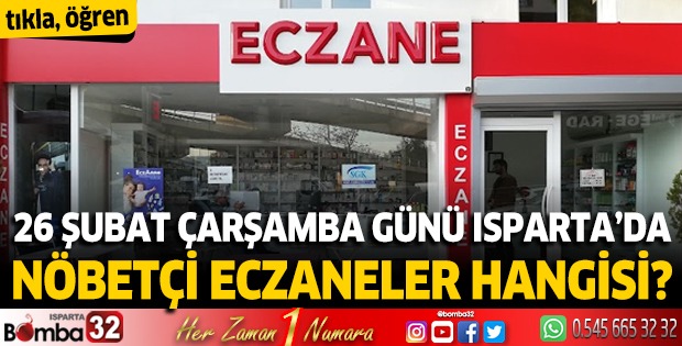 26 Şubat 2025 Isparta'da Nöbetçi Eczaneler 