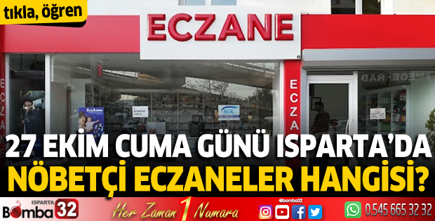 27 Ekim 2023 Isparta'da Nöbetçi Eczaneler