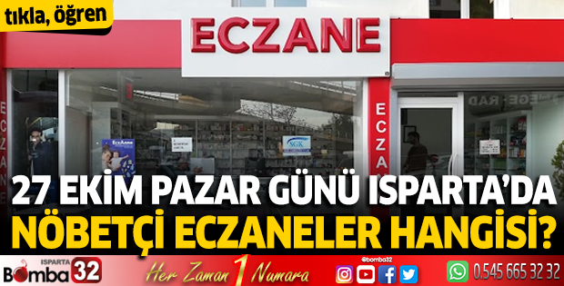 27 Ekim Pazar günü Isparta'da nöbetçi eczaneler