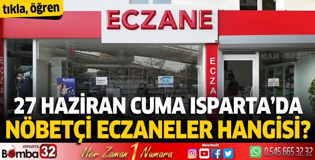 27 Haziran 2025 Isparta'da Nöbetçi Eczaneler