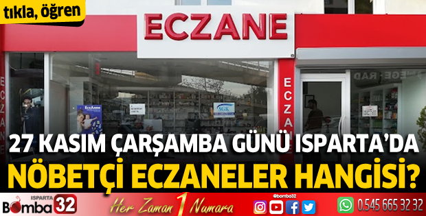 27 Kasım Çarşamba günü Isparta'da nöbetçi eczaneler