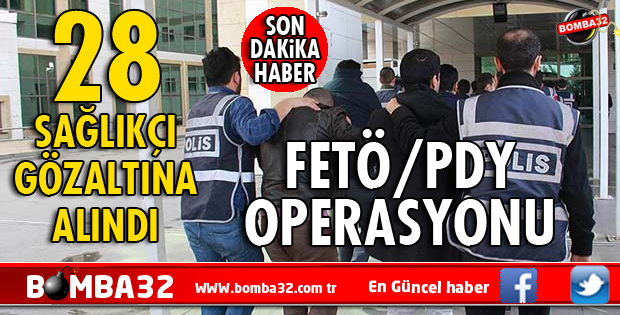 28 SAĞLIKÇI GÖZALTINA ALINDI