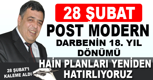 28 ŞUBAT POST MODERN DARBENİN 18. YILDÖNÜMÜ
