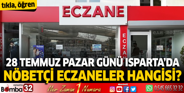 28 Temmuz Pazar günü Isparta'da nöbetçi eczaneler