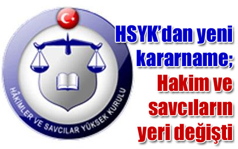 BAZI HAKİM VE SAVCILARIMIZ DEGİŞTİ....