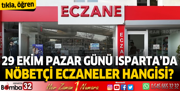 29 Ekim 2023 Isparta'da Nöbetçi Eczaneler