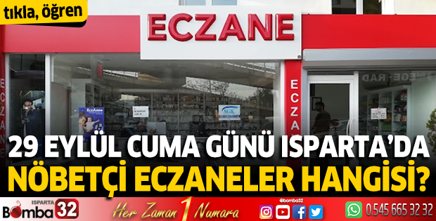 29 Eylül 2023 Isparta'da Nöbetçi Eczaneler