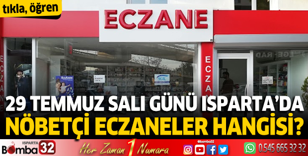 29 Temmuz 2025 Isparta'da bugün nöbetçi eczaneler 