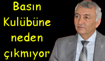 Basın Kulübüne neden çıkmıyor